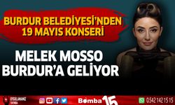 Burdur Belediyesi'nden 19 Mayıs Konseri Melek Mosso Burdur'a Geliyor