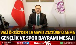 Vali Türker Öksüz'den 19 Mayıs Atatürk'ü Anma Gençlik ve Spor Bayramı mesajı