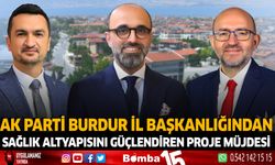 AK Parti Burdur İl Başkanlığından Burdur’a Sağlık Altyapısını Güçlendiren Proje Müjdesi