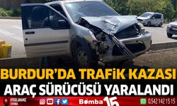 Burdur'da trafik kazası araç sürücüsü yaralandı