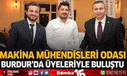 Makina Mühendisleri Odası Burdur'da Üyeleriyle Buluştu