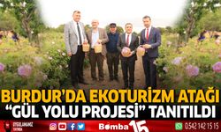 Burdur'da Ekoturizm Atağı " Gül Yolu Projesi Tanıtıldı"