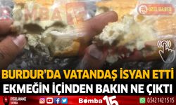 Burdur'da Vatandaş İsyan Etti Ekmeğin İçinden Bakın Ne Çıktı
