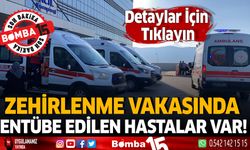 Zehirlenme Vakasında Entübe Edilen Hastalar Var