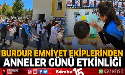 Burdur Emniyet Ekiplerinden Anneler Günü Etkinliği