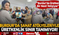 Burdur'da Sanat Atölyeleriyle Üretkenlik Sınır Tanımıyor