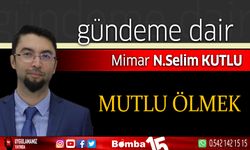 Selim Kutlu Yazdı... Mutlu ölmek