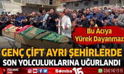 Genç Çift Ayrı Şehirlerde Son Yolculuklarına Uğurlandı