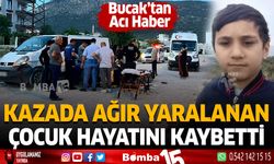 Kazada ağır yaralanan çocuk hayatını kaybetti