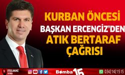 Başkan Ercengiz’den Kurban atıklarının bertarafı çağrısı