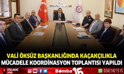 Vali Öksüz başkanlığında kaçakçılıkla mücadele koordinasyon toplantısı yapıldı