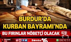 Burdur'da Kurban Bayramında nöbetçi olacak fırınlar