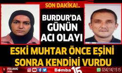 Burdur'da eski muhtar önce eşini sonra kendisini vurdu