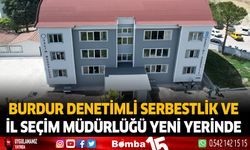 Burdur Denetimli Serbestlik ve Burdur İl Seçim Müdürlüğü Yeni Yerinde