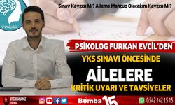 Psikolog Furkan Evcil'den YKS sınavı öncesinde ailelere kritik uyarı ve tavsiyeler