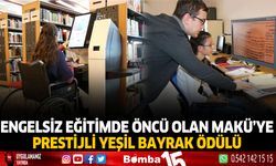 Engelsiz Eğitimde Öncü olan MAKÜ’ye Prestijli Yeşil Bayrak Ödülü