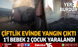 Çiftlik Evinde Yangın Çıktı 1'i bebek 2 çocuk yaralandı