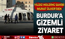 Yıldız Holding Sahibi Murat Ülker'den Burdur'a Gizemli Ziyaret