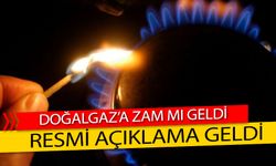 Doğalgaza Zam Yapılacak Mı? Son Dakika Resmi Açıklama Geldi