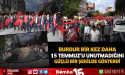 Burdur Bir Kez Daha 15 Temmuz’u Unutmadığını Güçlü Bir Şekilde Gösterdi