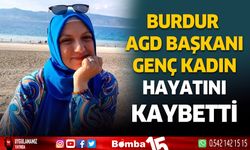 Burdur AGD başkanı genç kadın hayatını kaybetti