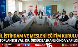 İl İstihdam ve Mesleki Eğitim kurulu toplantısı vali dr. Öksüz başkanlığında yapıldı