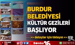 Burdur Belediyesi kültür gezileri başlıyor