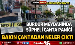 Burdur'da şüpheli çanta paniği