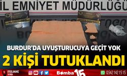 Burdur'da uyuşturucuya geçit yok... 2 kişi tutuklandı