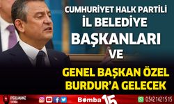 CHP'li Belediye Başkanları ve Genel Başkan Özel  Burdur'a geliyor