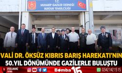 Vali Dr. Öksüz, Kıbrıs Barış Harekatı'nın 50. Yıl Dönümünde Gazilerle Buluştu