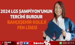 2024 LGS şampiyon'unun tercihi Burdur Bahçeşehir koleji fen lisesi