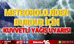 Meteorolojiden Burdur için son dakika kuvvetli yağış uyarısı