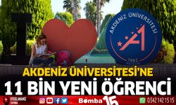 Akdeniz Üniversitesi’ne 11 bin yeni öğrenci