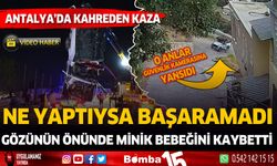 Antalya'da kahreden olay güvenlik kameralarına yansıdı