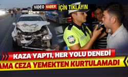 Alkollü sürücü her yolu denedi ama olmadı