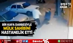 Burdur'da kiracısından mülk sahibine bayıltan kafa darbesi