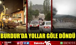 Burdur’da etkili olan sağanak yağış nedeniyle yollar göle döndü