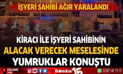 Burdur'da kiracı dükkan sahibinin alacak verecek meselesi kavgaya dönüştü