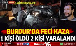 Burdur'da trafik kazasında 1 kişi öldü 2 kişi yaralandı