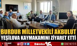 Burdur Milletvekili Akbulut, Yeşilova Kaymakamını ziyaret etti