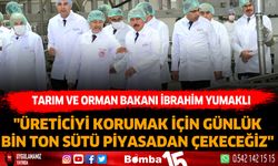 Bakan Yumaklı: "Üreticiyi korumak için günlük bin ton sütü piyasadan çekeceğiz"