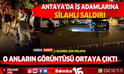 Antalya'da İş adamlarına saldırı anının görüntüleri ortaya çıktı...