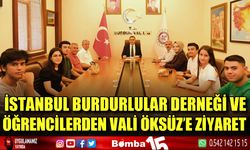 İSTANBUL BURDURLULAR DERNEĞİ VE ÖĞRENCİLERDEN VALİ ÖKSÜZ'E ZİYARET