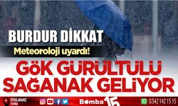 Burdur’a gök gürültülü sağanak uyarısı