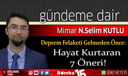 Selim Kutlu yazdı, Deprem Felaketi Gelmeden Önce: Hayat Kurtaran 7 Öneri!