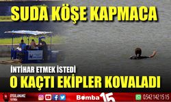 Suda köşe kapmaca: O kaçtı, ekipler kovaladı