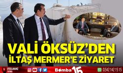 VALİ DR. TÜRKER ÖKSÜZ’DEN İLTAŞ MERMER'E ZİYARET