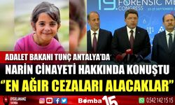 Bakan Tunç, Narin cinayeti hakkında konuştu; Karanlıkta hiçbir şey kalmayacak!