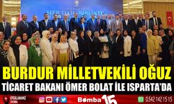 Vekil Oğuz, Ticaret Bakanı Ömer Bolat ile Isparta'da